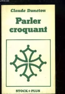 Couverture du produit · PARLER CROQUANT by CLAUDE DUNETON (January 19,1978)