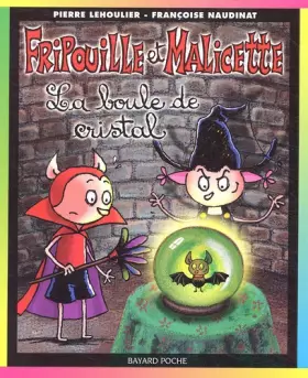 Couverture du produit · Fripouille et Malicette, tome 2 : La Boule de cristal
