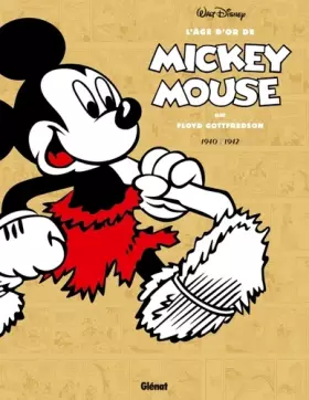 Couverture du produit · L'âge d'or de Mickey Mouse - Tome 04: 1941/1942 - Mickey à l'âge de pierre et autres histoires