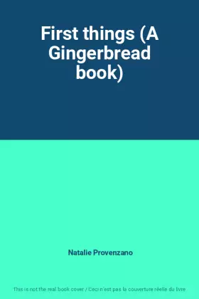 Couverture du produit · First things (A Gingerbread book)