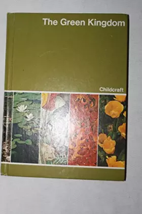 Couverture du produit · Vol Six The Green Kingdom Childcraft The How And Why Library