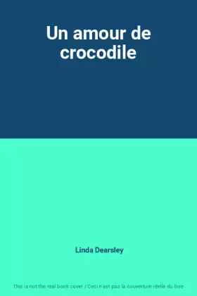 Couverture du produit · Un amour de crocodile
