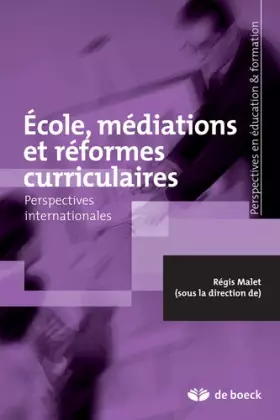 Couverture du produit · Ecole, médiations et reformes curriculaires. Perspectives internationales