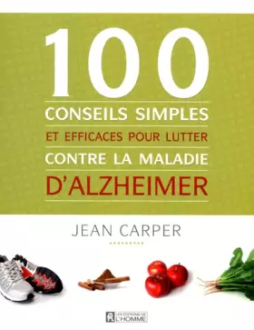 Couverture du produit · 100 conseils simples et efficaces pour lutter contre la maladie d'Alzheimer