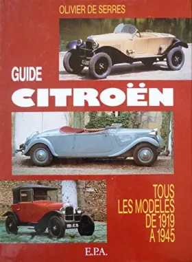 Couverture du produit · Guide Citroën, tous les modéles de 1919 à 1945