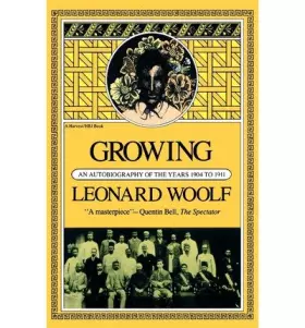 Couverture du produit · By Woolf, Leonard ( Author ) [ Growing: An Autobiography of the Years 1904 to 1911 By Oct-1989 Paperback