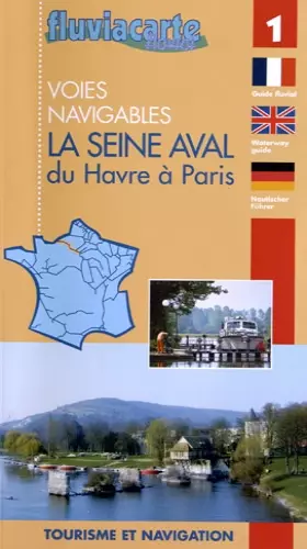 Couverture du produit · La Seine aval du Havre à Paris: Les voies navigables