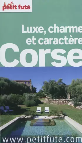 Couverture du produit · LUXE, CHARME ET CARACTERE CORSE 2012 PETIT FUTE