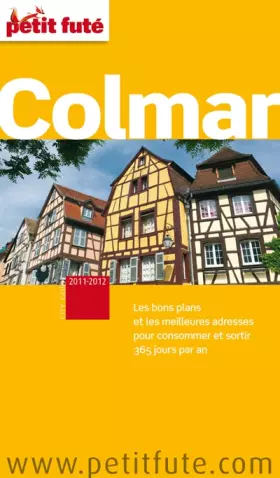 Couverture du produit · COLMAR 2011-2012 PETIT FUTE: + UNE ACTIVITE OFFERTE