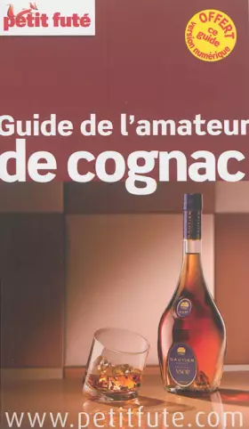 Couverture du produit · guide de l'amateur de cognac 2013 petit fute.: +OFFERT CE GUIDE EN VERSION NUMERIQUE