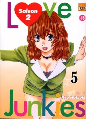 Couverture du produit · Love Junkies Deuxième Saison T05