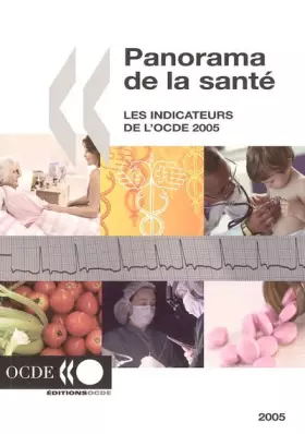 Couverture du produit · Panorama de la santé 2005 : Les indicateurs de l'OCDE: Edition 2005