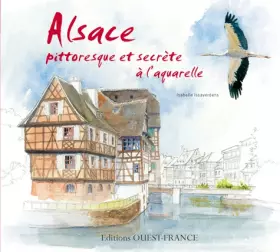 Couverture du produit · Alsace pittoresque et secrète à l'aquarelle