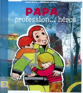 Couverture du produit · Papa : Profession... héros