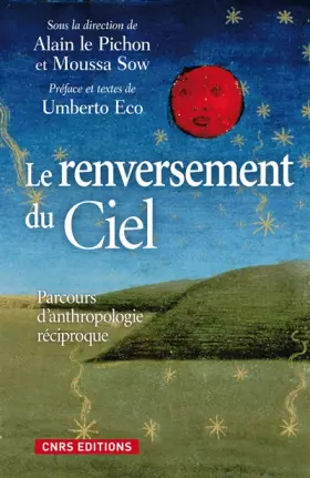 Couverture du produit · Le Renversement du ciel. Parcours d'anthropologie réciproque.