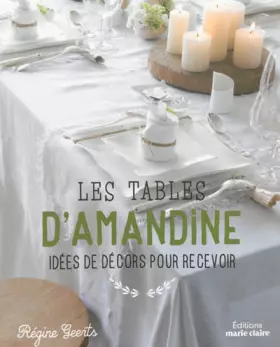 Couverture du produit · Les tables d'Amandine: idées de décos pour recevoir