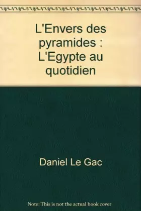 Couverture du produit · L'Envers des Pyramides , L'Egypte au Quotidien