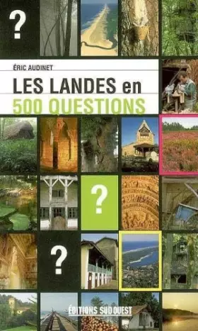 Couverture du produit · Les Landes en 500 questions