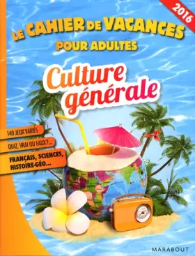 Couverture du produit · cahier de vacances culture générale 2016
