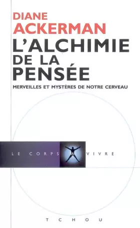 Couverture du produit · ALCHIMIE DE LA PENSEE MERVEILLES ET SPLENDEURS DE NOTRE CERVEAU