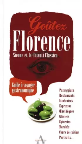 Couverture du produit · Goûtez Florence, Sienne et le Chianti Classico - Guide à voyager gastronomique