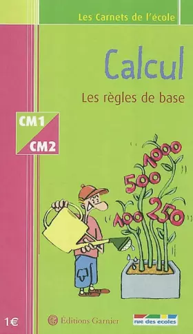 Couverture du produit · Les Carnets de l'école : Calcul, les règles de base, CM1-CM2