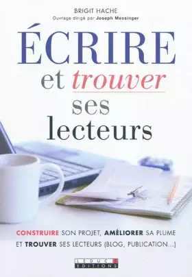Couverture du produit · Écrire et trouver ses lecteurs