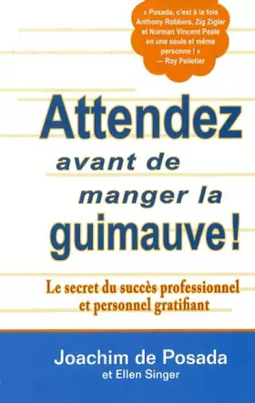 Couverture du produit · Attendez avant de manger la guimauve - Le secret du succès professionnel et personnel gratifiant: LE SECRET DU SUCCES PROFESSIO