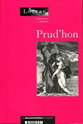 Couverture du produit · Prud'hon, actes du colloque organisé au musée du Louvre par le service culture