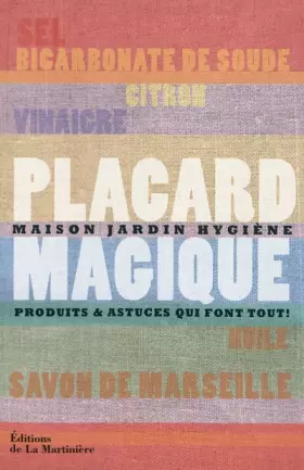 Couverture du produit · Placard magique: Maison, jardin, hygiène : Produits et astuces qui font tout !