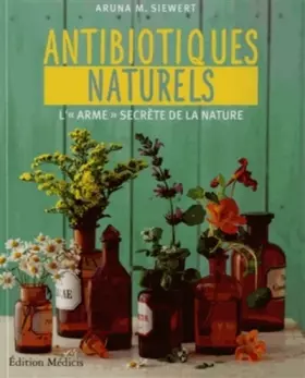 Couverture du produit · Les antibiotiques naturels - L'"arme" secrète de la nature