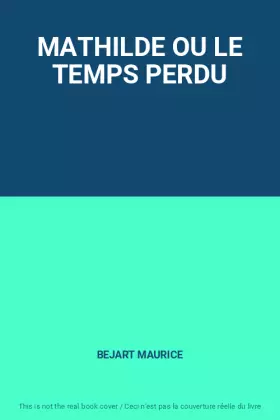 Couverture du produit · MATHILDE OU LE TEMPS PERDU