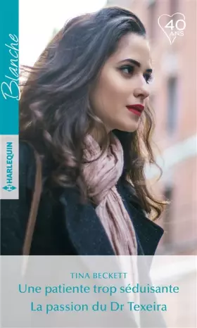 Couverture du produit · Une patiente trop séduisante - La passion du Dr Texeira
