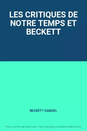 Couverture du produit · LES CRITIQUES DE NOTRE TEMPS ET BECKETT