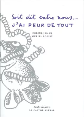 Couverture du produit · Soit dit entre nous - J'ai peur de tout