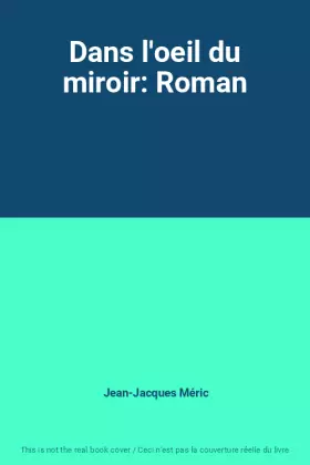 Couverture du produit · Dans l'oeil du miroir: Roman