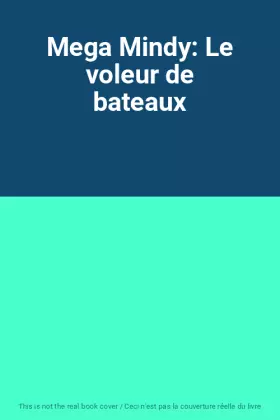 Couverture du produit · Mega Mindy: Le voleur de bateaux