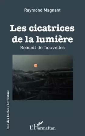 Couverture du produit · Les cicatrices de la lumière: Recueil de nouvelles