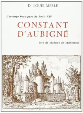 Couverture du produit · Constant d'Aubigné de Louis Merle (1 avril 1997) Broché
