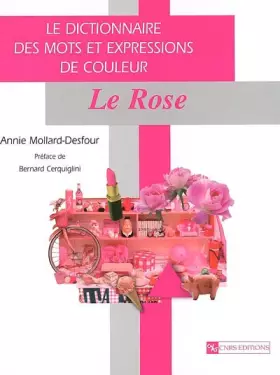 Couverture du produit · Dictionnaire des mots et expressions de couleur du XXe siècle : Le rose