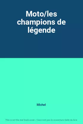 Couverture du produit · Moto/les champions de légende