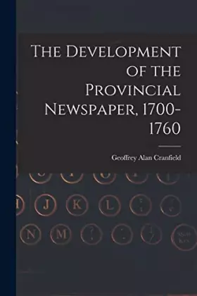 Couverture du produit · The Development of the Provincial Newspaper, 1700-1760