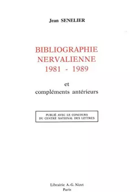 Couverture du produit · Bibliographie nervalienne, 1981-1989 et compléments antérieurs