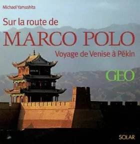 Couverture du produit · Sur les traces de Marco Polo : De Venise à Pékin
