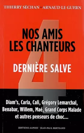 Couverture du produit · Nos amis les chanteurs : Tome 4, Dernière salve
