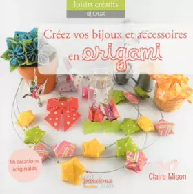 Couverture du produit · Créez vos bijoux et accessoires en origami