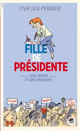 Couverture du produit · Fille de présidente, Tome 3 - Sans papiers et sans problèmes