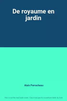 Couverture du produit · De royaume en jardin