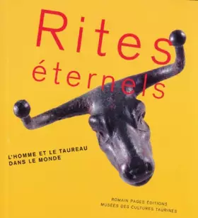 Couverture du produit · Rites éternels : L'Homme et le Taureau dans le monde