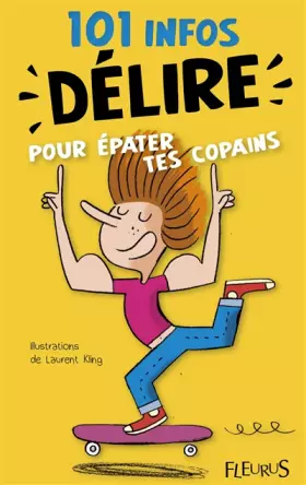 Couverture du produit · 101 INFOS DELIRE POUR EPATER TES COPAINS